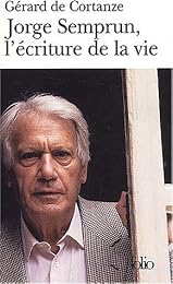 Jorge Semprun, l'écriture de la vie