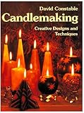 Candlemaking: Creative Designs and Techniques by David Constable