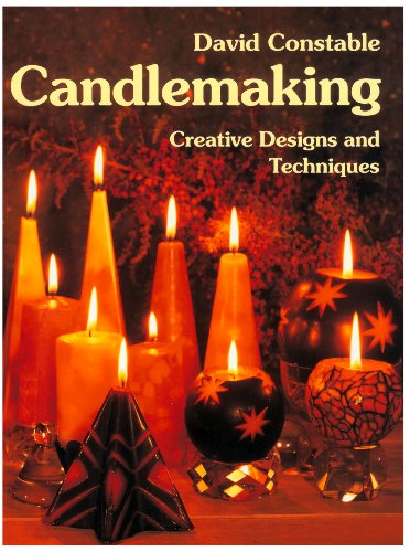 Candlemaking: Creative Designs and Techniques by David Constable