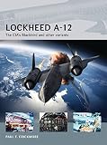 Lockheed A-12: The CIA's Blackbird and other variants (Air Vanguard) by 