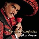 Disco de Vicente Fernández: «Para Siempre: Edicion Especial (W/Dvd) (Spec)» (Anverso)