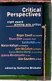 Image de Critical Perspectives: Eight: Award-Winning Arts Critics (CRITICAL STUDIES)