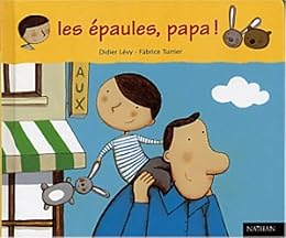 Les  épaules, papa !