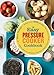The Easy Pressure Cooker Cookbook