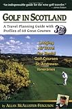Golf in Scotland: A Travel-Planning Guide with Profiles of 68 Great Courses