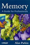 Memory : A Guide for Professionals, Parkin, Michael and Parkin, Alan J., 0471983020