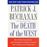 The Death of the West: How Dying Populations and Immigrant Invasions Imperil Our Country and Civilization