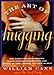 The Art of Hugging: The World-Famous Kissing Coach Offers Inspiration and Advice on Why, Where, and How to Hug