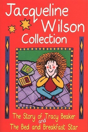 The Jacqueline Wilson Collection: "The Story of Tracy Beaker", and "The Bed and Breakfast Star"