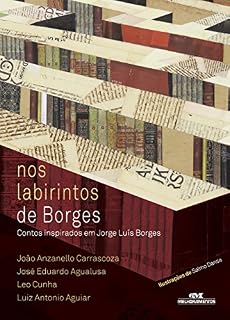 Livro Nos Labirintos de Borges  -  Contos inspirados em Jorge Luís Borges