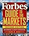 Forbes Guide to the Markets: Becoming a Savvy Investor