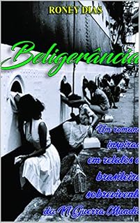 Livro Beligerância: Um romance baseado em relatos de brasileiros sobreviventes da segunda guerra mundial