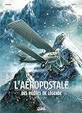 L'Aéropostale - Des pilotes de légende T1 - Guillaumet (SOL.AVENTURE) (French Edition) by 