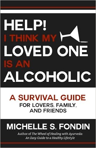 Help I Think My Loved One Is An Alcoholic A Survival Guide For Lovers Family And Friends Fondin Michelle S 9781539474326 Amazon Com Books
