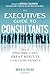 The Executive’s Guide to Consultants: How to Find, Hire and Get Great Results from Outside Experts - Book by David Fields