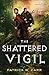 The Shattered Vigil (The Darkwater Saga Book #2)