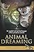 Animal Dreaming Book: The Symbolic and Spiritual Language of the Australian Animals by 