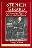 Front cover for the book Stephen Girard: The Life And Times Of America's First Tycoon by George Wilson