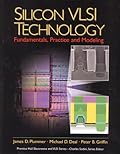 Silicon VLSI Technology: Fundamentals, Practice, and Modelin-Wow! eBook