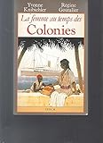 Image de La femme au temps des colonies (French Edition)