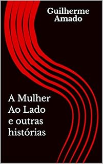 Livro A Mulher Ao Lado e outras histórias