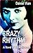 CRAZY RHYTHM: A Novel of Old Hollywood