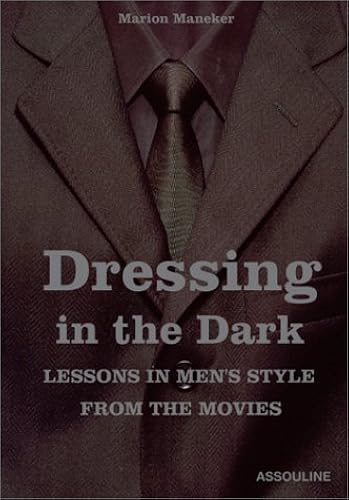 Download Dressing in the Dark: Lessons in Mens Style from the Movies PDF