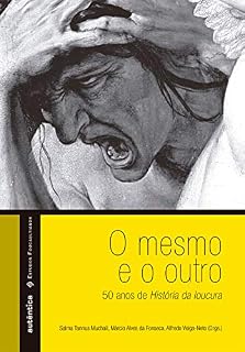 Livro O mesmo e o outro - 50 anos de História da loucura