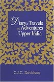 Diary of Travels and Adventures in Upper India, Davidson, C. J. C., 8121511178