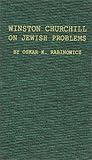 Winston Churchill on Jewish Problems, Rabinowicz, Oscar K., 0837173574