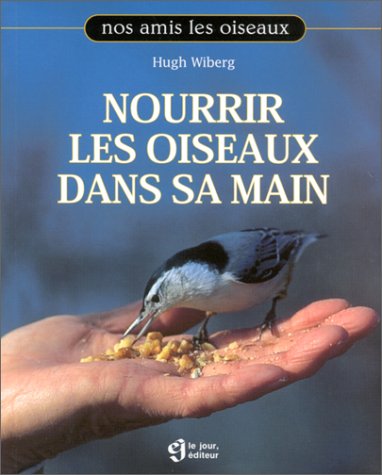 Nourrir les oiseaux dans sa main by (Paperback)