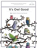 It's Owl Good: An Adult Coloring Book by Blue Star Coloring, Christina Knott