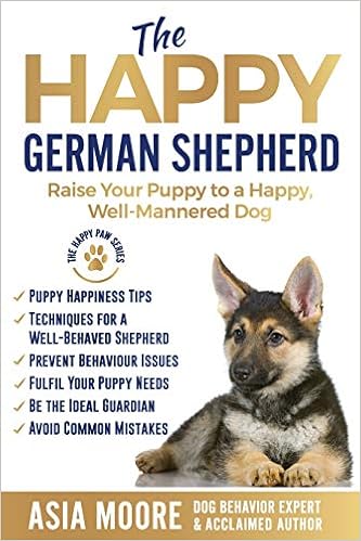 The Happy German Shepherd: Raise Your Puppy to a Happy, Well-Mannered dog  �y�[�p�[�o�b�N  - 2019/9/6
