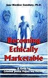 Becoming Ethically Marketable : A Guide for Criminal Justice Majors and Recruits, Stansbury, June Werdlow, 0966197089