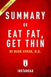 Summary of Eat Fat, Get Thin: by Mark Hyman | Includes Analysis