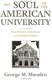 The Soul of the American University: From Protestant Establishment to Established Nonbelief