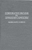 Corporate Decline in Advanced Capitalism, Gobeyn, Mark J., 0313288836