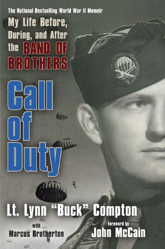 Call of Duty: My Life Before, During and After the Band of Brothers, by Lt. Lynn Compton, Marcus Brotherton Call of Duty: My Life Before, During and After the Band of Brothers, by Lt. Lynn Compton, Marcus Brotherton