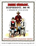 Rick O'Shay, Hipshot, and Me: A Memoir by Stan Lynde (Includes 10 Complete Stories from the Daily Comic Strip 1959-1977)