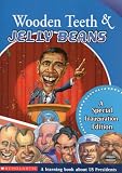 Wooden Teeth & Jelly Beans: A Special Inauguration Edition Wooden Teeth & Jelly Beans: A Special Inauguration Edition