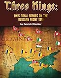 Three Kings: Axis Royal Armies on the Russian Front 1941
