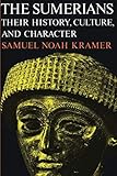The Sumerians: Their History, Culture, and Character (Phoenix Books) by Samuel Noah Kramer