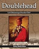 Doublehead Last Chickamauga Cherokee Chief by Rickey Butch Walker