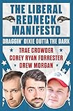 The Liberal Redneck Manifesto: Draggin' Dixie Outta the Dark
