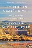 Sky Time in Gray's River: Living for Keeps in a