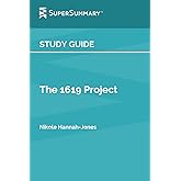 Study Guide: The 1619 Project by Nikole Hannah-Jones (SuperSummary)