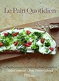 Le Pain Quotidien : Les authentiques recettes du Pain Quotidien by 