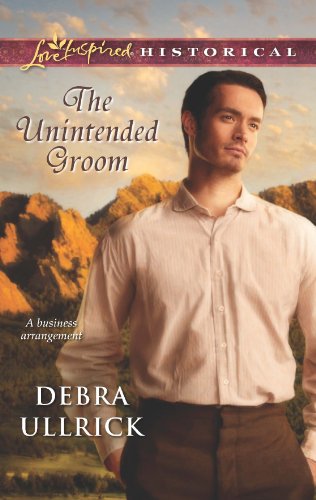 The Unintended Groom (Love Inspired Historical) by Debra Ullrick