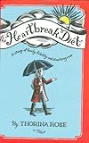 The Heartbreak Diet: A Story of Family, Fidelity, and Starting Over by Thorina Rose