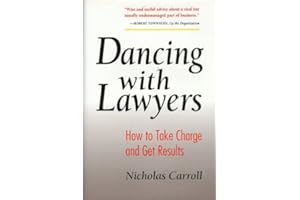 Dancing With Lawyers: How to Take Charge and Get Results